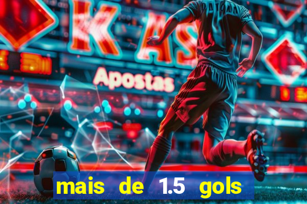 mais de 1.5 gols o que significa betano